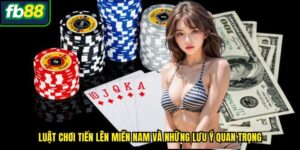 Luật Chơi Tiến Lên Miền Nam Và Những Lưu Ý Quan Trọng