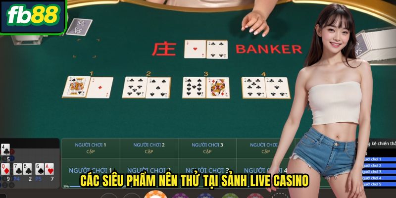 Chiến Thuật Chơi Live Casino FB88 Hiệu Quả